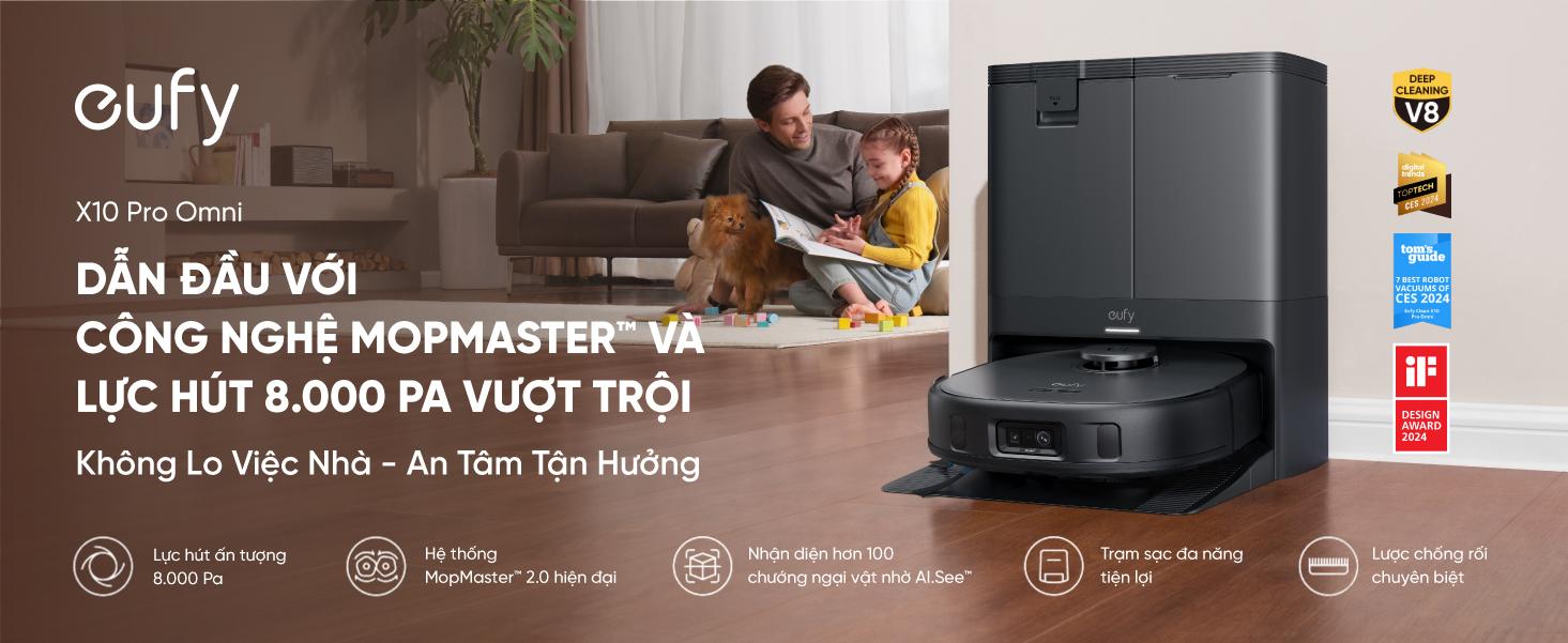 Robot hút bụi lau sàn eufy X10 Pro Omni - Nâng tầm trải nghiệm dọn dẹp nhà cửa với <strong>Robot hút bụi lau sàn eufy X10 Pro Omni</strong>, giải pháp làm sạch thông minh và toàn diện đến từ thương hiệu uy tín Eufy. Sản phẩm sở hữu lực hút mạnh mẽ 8.000 Pa, hệ thống lau xoay kép MopMaster™ 2.0 tạo áp lực 1kg và công nghệ AI.See™ nhận diện hơn 100 vật thể, giúp làm sạch sâu mọi ngóc ngách và né tránh chướng ngại vật một cách thông minh. Điểm nhấn của <strong>eufy X10 Pro Omni</strong> là trạm sạc Omni đa năng, tự động giặt giẻ, sấy khô bằng khí nóng, hút rác và châm nước, mang đến sự tiện lợi rảnh tay tuyệt đối. Đây là trợ thủ đắc lực cho mọi gia đình hiện đại, đặc biệt là nhà có nuôi thú cưng.