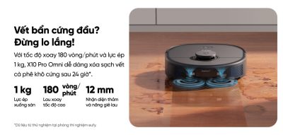 Robot hút bụi lau sàn eufy X10 Pro Omni - Nâng tầm trải nghiệm dọn dẹp nhà cửa với <strong>Robot hút bụi lau sàn eufy X10 Pro Omni</strong>, giải pháp làm sạch thông minh và toàn diện đến từ thương hiệu uy tín Eufy. Sản phẩm sở hữu lực hút mạnh mẽ 8.000 Pa, hệ thống lau xoay kép MopMaster™ 2.0 tạo áp lực 1kg và công nghệ AI.See™ nhận diện hơn 100 vật thể, giúp làm sạch sâu mọi ngóc ngách và né tránh chướng ngại vật một cách thông minh. Điểm nhấn của <strong>eufy X10 Pro Omni</strong> là trạm sạc Omni đa năng, tự động giặt giẻ, sấy khô bằng khí nóng, hút rác và châm nước, mang đến sự tiện lợi rảnh tay tuyệt đối. Đây là trợ thủ đắc lực cho mọi gia đình hiện đại, đặc biệt là nhà có nuôi thú cưng.