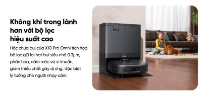 Robot hút bụi lau sàn eufy X10 Pro Omni - Nâng tầm trải nghiệm dọn dẹp nhà cửa với <strong>Robot hút bụi lau sàn eufy X10 Pro Omni</strong>, giải pháp làm sạch thông minh và toàn diện đến từ thương hiệu uy tín Eufy. Sản phẩm sở hữu lực hút mạnh mẽ 8.000 Pa, hệ thống lau xoay kép MopMaster™ 2.0 tạo áp lực 1kg và công nghệ AI.See™ nhận diện hơn 100 vật thể, giúp làm sạch sâu mọi ngóc ngách và né tránh chướng ngại vật một cách thông minh. Điểm nhấn của <strong>eufy X10 Pro Omni</strong> là trạm sạc Omni đa năng, tự động giặt giẻ, sấy khô bằng khí nóng, hút rác và châm nước, mang đến sự tiện lợi rảnh tay tuyệt đối. Đây là trợ thủ đắc lực cho mọi gia đình hiện đại, đặc biệt là nhà có nuôi thú cưng.